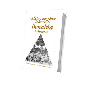 Callejero biográfico del barrio de Benalúa de Alicante